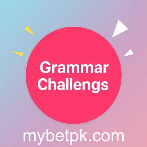 Grammar Challenges: Elevate Your Language Skills with Betpk